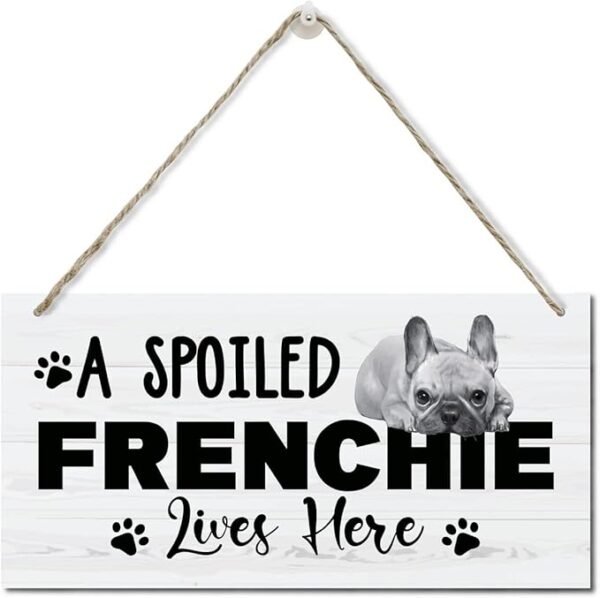 Funny A Spoiled Frenchie Lives Here Sign